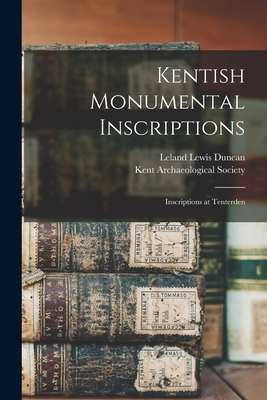 Kentish Monumental Inscriptions; Inscriptions a... 1016476639 Book Cover