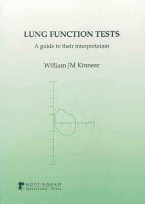 Lung Function Tests: A Guide to Their Interpret... 1897676808 Book Cover