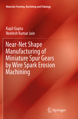 Near-Net Shape Manufacturing of Miniature Spur ... 9811093873 Book Cover