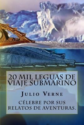 20 Mil Leguas de Viaje Submarino (Spanish) Edition [Spanish] 1545274452 Book Cover