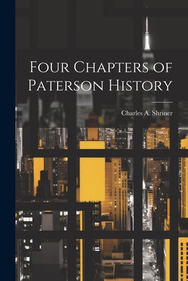 Four Chapters of Paterson History 1022017551 Book Cover