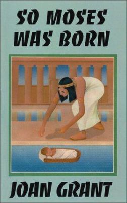 So Moses Was Born: A Story of Egypt 089804149X Book Cover