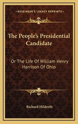 The People's Presidential Candidate: Or the Lif... 116384196X Book Cover