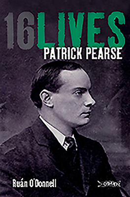 Patrick Pearse: 16lives 1847172628 Book Cover