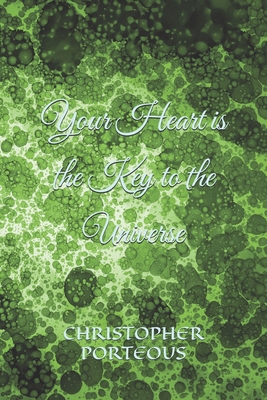 Your Heart is the Key to the Universe B084DGQKTH Book Cover