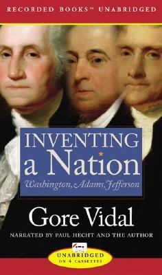 Inventing a Nation: Washington, Adams and Jeffe... 1402565747 Book Cover