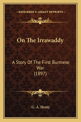 On The Irrawaddy: A Story Of The First Burmese ... 1164102249 Book Cover