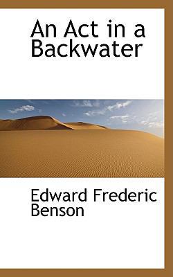 An ACT in a Backwater 0559440146 Book Cover