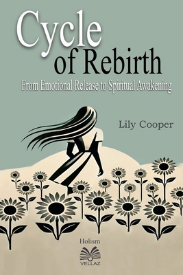 Cycle of Rebirth - From Emotional Release to Sp...            Book Cover