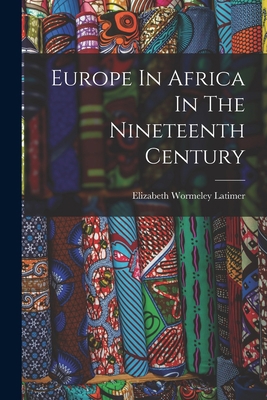 Europe In Africa In The Nineteenth Century 1019311703 Book Cover