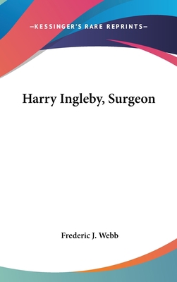 Harry Ingleby, Surgeon 0548338795 Book Cover