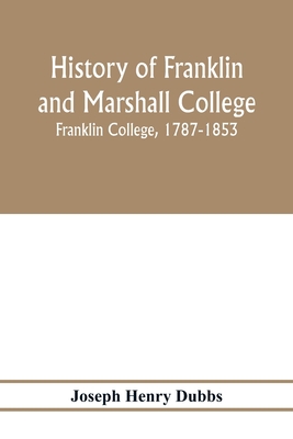 History of Franklin and Marshall College; Frank... 935397786X Book Cover