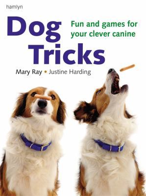 Dog Tricks: Fun and Games for Your Clever Canin... 0600611779 Book Cover