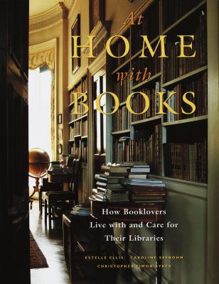 At Home with Books: How Booklovers Live with an... 0517595001 Book Cover