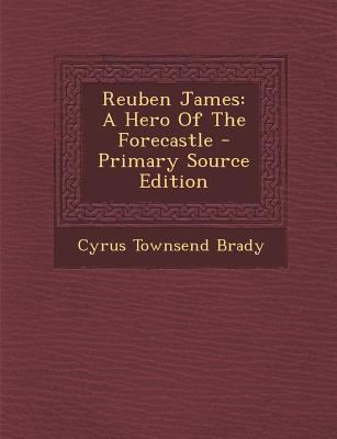 Reuben James: A Hero Of The Forecastle - Primar... 129587332X Book Cover