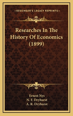 Researches In The History Of Economics (1899) 1165733587 Book Cover