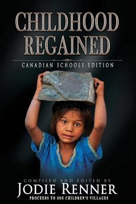 Childhood Regained: Canadian Schools Edition 0993700470 Book Cover