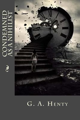 Condemned as a Nihilist 153966905X Book Cover