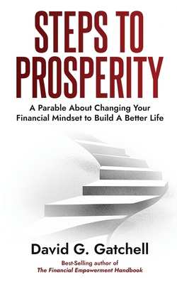 Steps To Prosperity: A Parable About Changing Y... B0FP5H9C7Z Book Cover