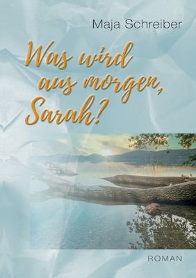 Was wird aus morgen, Sarah? [German] 3754357972 Book Cover