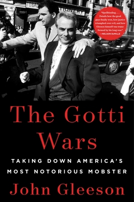 The Gotti Wars: Taking Down America's Most Noto... 1982186925 Book Cover