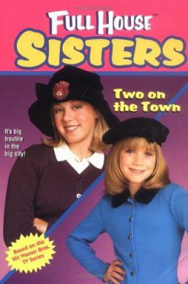 Two on the Town (Full House: Sisters) 0671021494 Book Cover