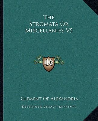 The Stromata Or Miscellanies V5 1162709693 Book Cover