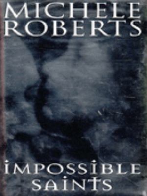 Impossible Saints 0316639575 Book Cover