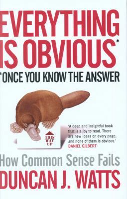 Everything Is Obvious: How Common Sense Fails 1848872143 Book Cover