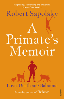 A Primate's Memoir: Love, Death and Baboons 1529112303 Book Cover