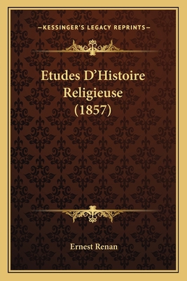 Etudes D'Histoire Religieuse (1857) [French] 1166788180 Book Cover