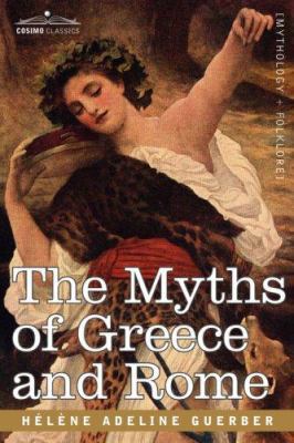 The Myths of Greece and Rome 1602066698 Book Cover
