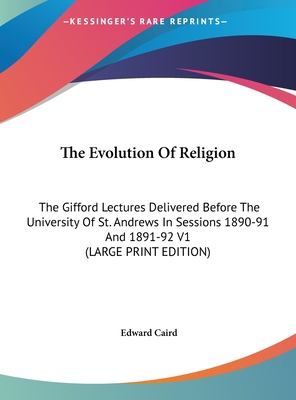 The Evolution of Religion: The Gifford Lectures... [Large Print] 1169892248 Book Cover