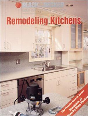Remodeling Kitchens (Black & Decker Home Improv... 0865736383 Book Cover