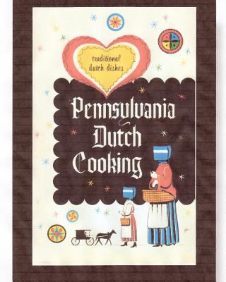 Pennsylvania Dutch Cooking 1451560729 Book Cover