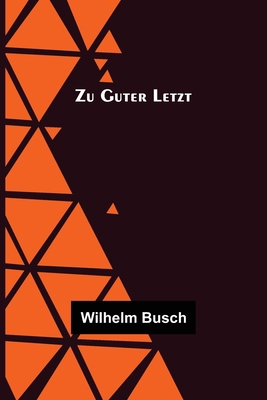Zu Guter Letzt [German] 9356578583 Book Cover