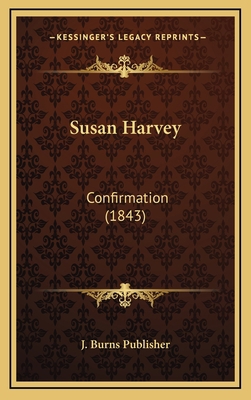 Susan Harvey: Confirmation (1843) 1168733316 Book Cover