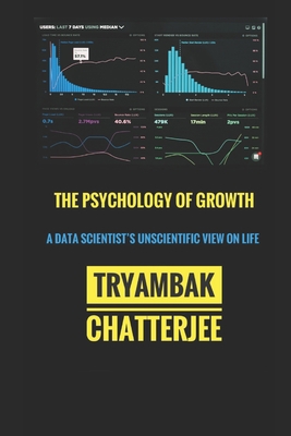 The Psychology of Growth: A Data Scientist's Un... B089J17DB3 Book Cover