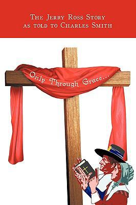 Only Through Grace... 1438975201 Book Cover