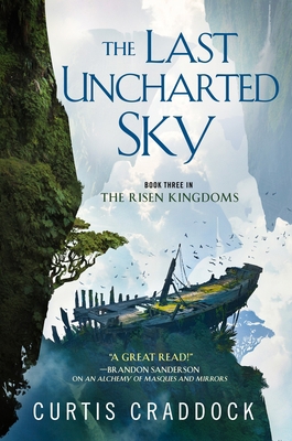 The Last Uncharted Sky: Book 3 of the Risen Kin... 0765389657 Book Cover