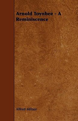 Arnold Toynbee - A Reminiscence 1444633651 Book Cover
