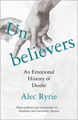 Unbelievers: An Emotional History of Doubt 0008299854 Book Cover