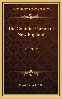 The Colonial Parson of New England: A Picture 1163336807 Book Cover