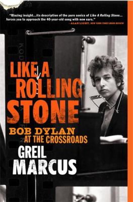 Like a Rolling Stone: Bob Dylan at the Crossroads 158648382X Book Cover