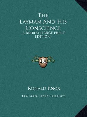 The Layman And His Conscience: A Retreat (LARGE... [Large Print] 1169964362 Book Cover