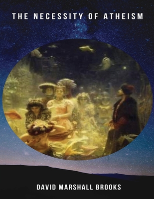 The Necessity of Atheism (Annotated) B085HHMH2Y Book Cover