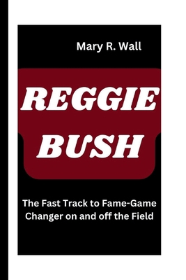 Reggie Bush: The Fast Track to Fame-Game Change...            Book Cover