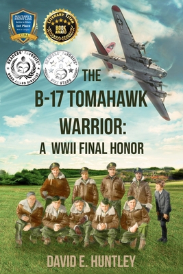 The B-17 Tomahawk Warrior: A WWII Final Honor 1734689919 Book Cover