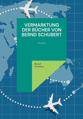 Vermarktung der Bücher von Bernd Schubert [German] 3756808734 Book Cover