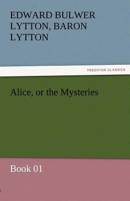 Alice, or the Mysteries - Book 01 3842472293 Book Cover